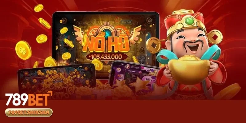Cách chơi nổ hũ 789bet để dễ trúng thưởng và rinh quà khủng