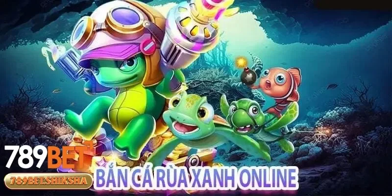Cách săn rùa xanh trong bắn cá rùa xanh để thu về phần thưởng lớn